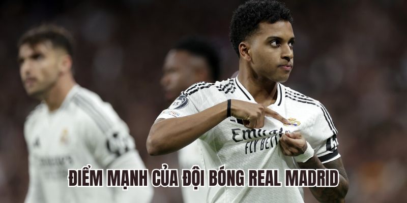 Điểm mạnh của đội bóng Real Madrid​