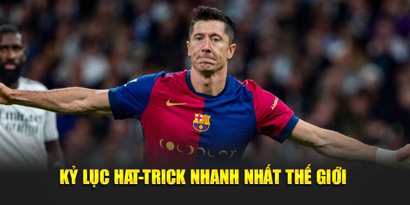 Thông tin về kỷ lục Hat-trick nhanh nhất thế giới 